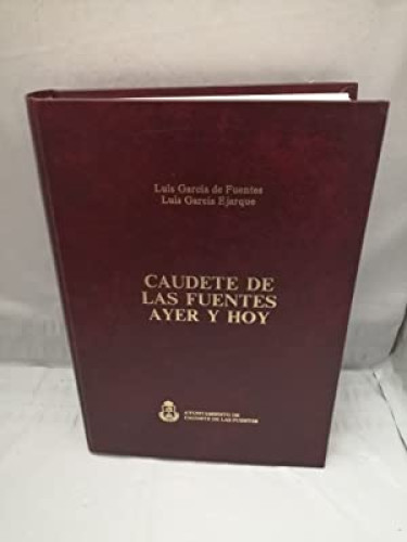 Portada del libro de Caudete de Las Fuentes Ayer y Hoy (Primera edición, tapa dura)