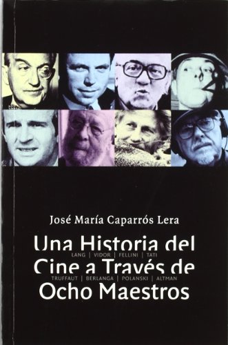 Portada del libro de Una Historia Del Cine A Través De Ocho Maestros (letras De Cine)