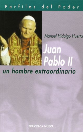 Portada del libro de Juan Pablo II. Un Hombre Extraordinario (Perfiles del Poder)