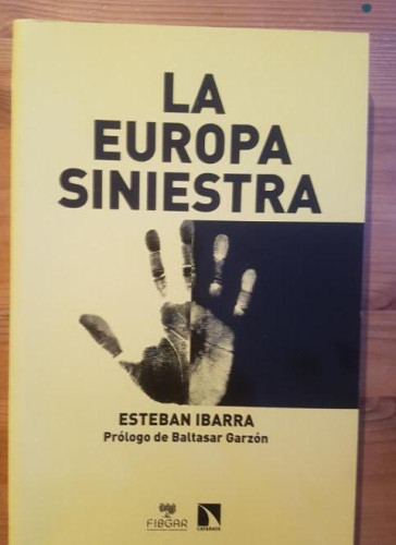 Portada del libro de La Europa Siniestra: Racismo, xenofobia, islamofobia, antigitanismo, homofobia, n (Mayor)