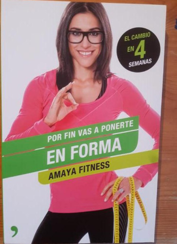 Portada del libro de POR FIN VAS A PONERTE EN FORMA AMAYA FITNESS Ediciones Temas de Hoy 2015 205pp