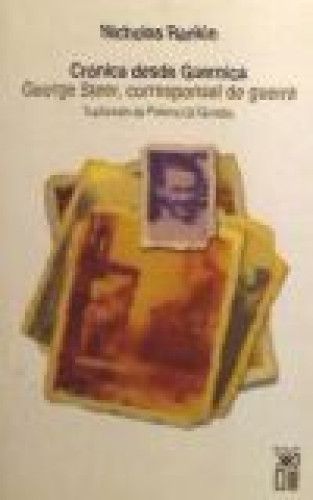 Portada del libro de CRONICA DESDE GUERNICA. GEORGE STEER, CORRESPONSAL DE GUERRA