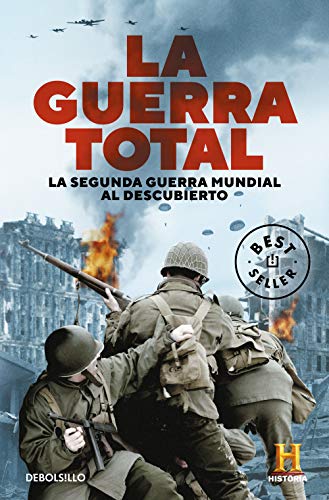 Portada del libro de La Guerra Total: La Segunda Guerra Mundial al descubierto (Best Seller)