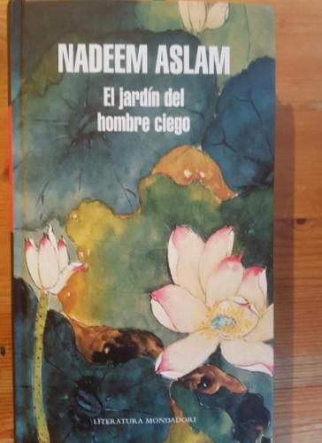 Portada del libro de El jardín del hombre ciego Publicado por Mondadori (2013) 404pp