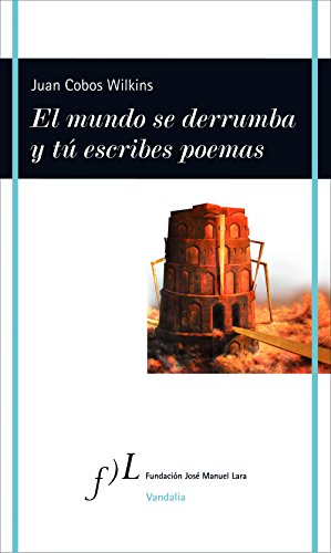 Portada del libro de El mundo se derrumba y tú escribes poemas