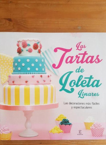Portada del libro de Las tartas de Loleta Linares, Loleta Publicado por ESPASA CALPE 2013 130pp