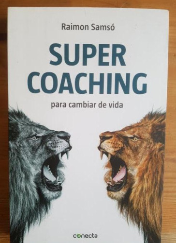 Portada del libro de Imagen de archivo SUPER COACHING PARA CAMBIAR DE VIDA Raimon Samsór Conecta (2018) 219pp