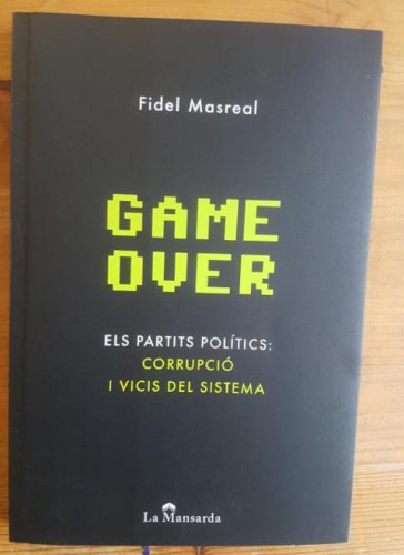 Portada del libro de Game over : els partits polítics : corrupció i vicis del sistema