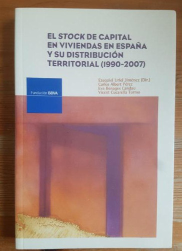 Portada del libro de El stock de capital en viviendas en España y su distribución territorial (1990-2007) VV.AA. 314pp