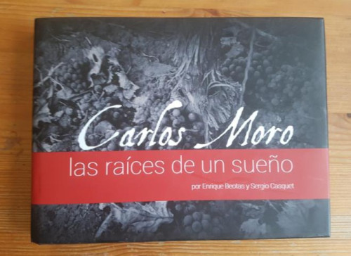 Portada del libro de CARLOS MORO, LAS RAÍCES DE UN SUEÑO (ed. numerada de 1500 ejemplares) Beotas y Casquet. Quindici