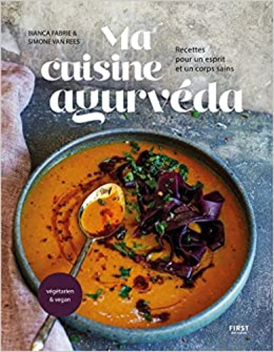 Portada del libro de Ma cuisine ayurvéda. Recettes pour un esprit et un corps sains. Végétarien & vegan.