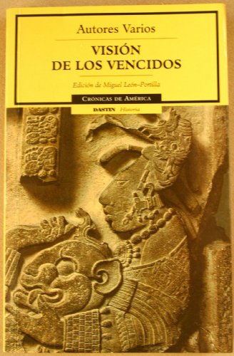 Portada del libro de Vision De Los Vencidos (cronicas De América, 16) (cronicas De America)