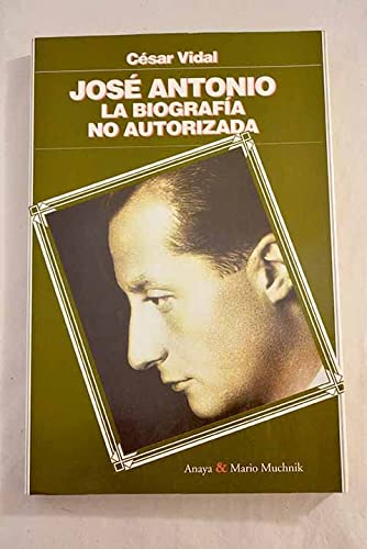 Portada del libro de Jose Antonio: la biografía no autorizada