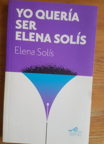 Portada del libro de Yo queria ser Elena Solís (Opera Prima)