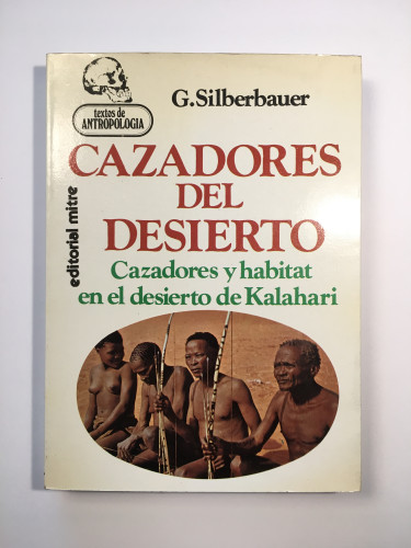 Portada del libro de CAZADORES DEL DESIERTO. CAZADORES Y HABITAT EN EL DESIERTO DE KALAHARI