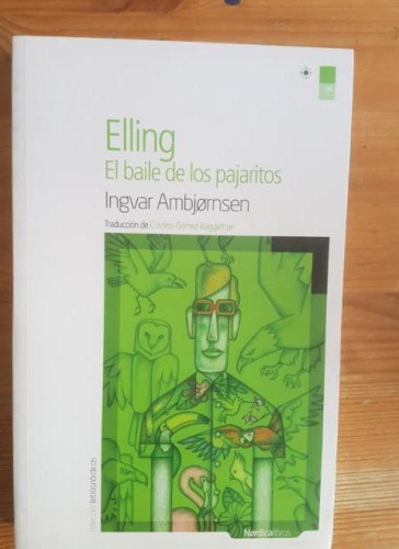 Portada del libro de Elling. El baile de los pajaritos. Ingvar Ambjornsen Nórdica Libros (2014) 246pp