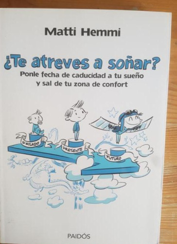 Portada del libro de TE ATREVES A SOÐAR Hemmi,Matti Publicado por Paidos, España (2013) 384pp