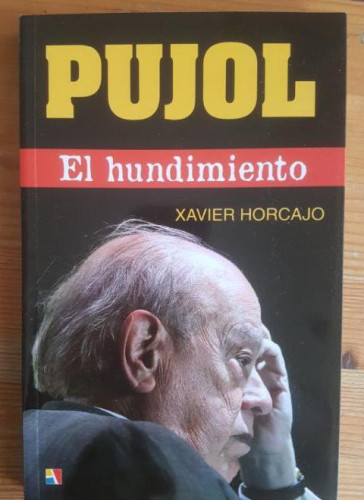 Portada del libro de Pujol. El hundimiento Horcajo Gerique, Xavier Publicado por Actas (2015) 244pp