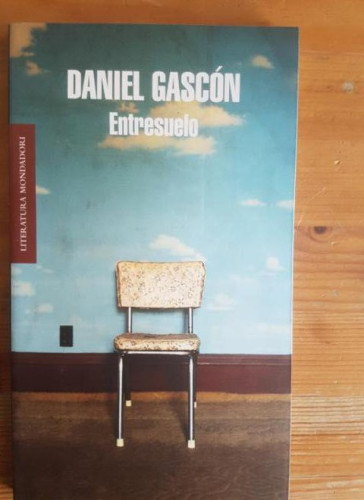 Portada del libro de Entresuelo Gascón, Daniel Publicado por Mondadori, España (2013) 108pp