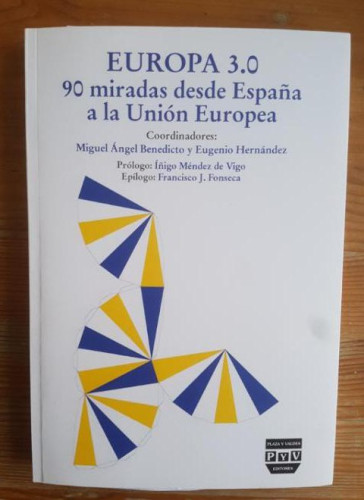 Portada del libro de Europa 3.0 Miguel Ángel Benedicto Publicado por Plaza y Valdés (2014) 279pp