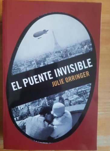 Portada del libro de El puente invisible Orringer, Julie Publicado por Lumen. (2010) 728pp