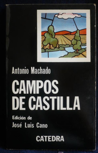 Portada del libro de CAMPOS DE CASTILLA. ANTONIO MACHADO. ED. CATEDRA 1978 182 PAG