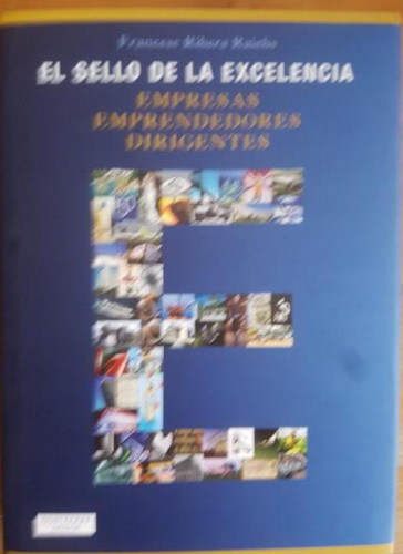 Portada del libro de El sello de la excelencia: Empresas, Emprendedores, Dirigentes