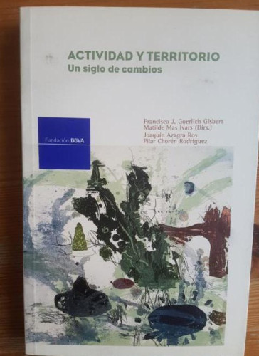 Portada del libro de Actividad y territorio: Un siglo de cambios (Monografía Fundación BBVA)