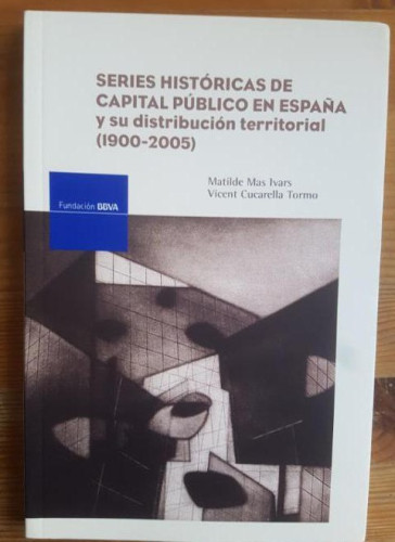 Portada del libro de Series históricas de capital público España y su distribución territorial (1900-2005) Mas Ivars,