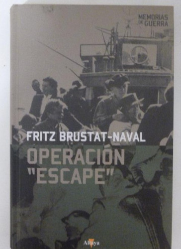 Portada del libro de Operación Escape. Brustat- naval. ALTAYA 2008 306pp