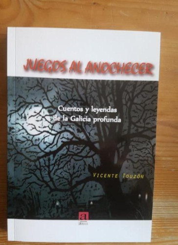 Portada del libro de Juegos Al Anochecer. Cuentos Y Lyendas De La Galicia Profunda
