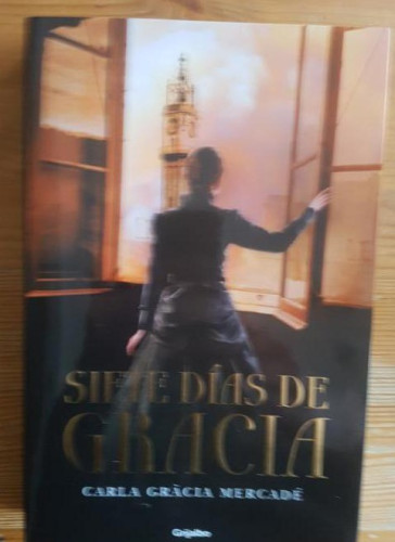 Portada del libro de Siete días de Gracia (Novela histórica)