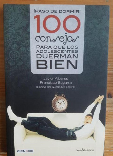 Portada del libro de Paso de dormir! 100 consejos para qie los adolescentes duerman B Segarra, Francisco / Alvares, Javie