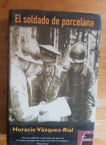 Portada del libro de El soldado de porcelana Vázquez Rial, Horacio Ediciones B, (1997) 860pp