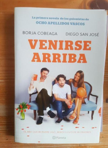 Portada del libro de Venirse arriba Cobeaga, Borja Publicado por Planeta. (2014)