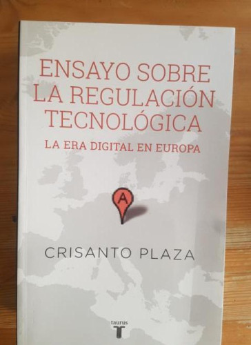 Portada del libro de Ensayo sobre la regulación tecnológica: La era digital en Europa (Pensamiento)