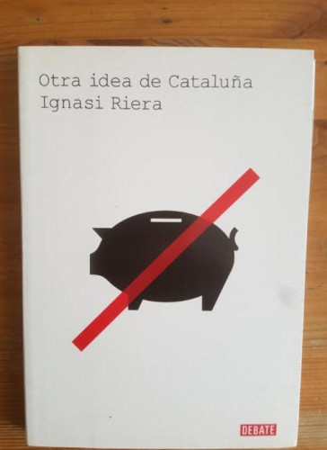 Portada del libro de Otra idea de Cataluña (DEBATE)