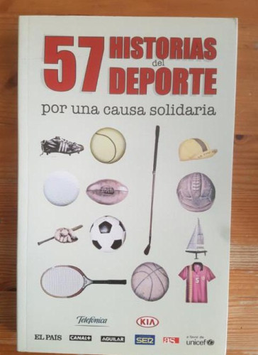 Portada del libro de 57 historias del deporte por una causa solidaria Varios Autores AGUILAR PRISA 2013 327pp