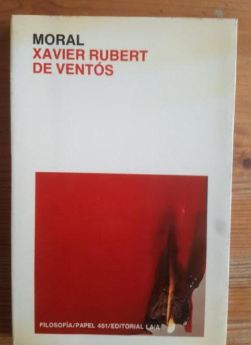 Portada del libro de MORAL. RUBERT DE VENTOS, XAVIER. LAIA. FILOSOFIA. (1986) 140pp