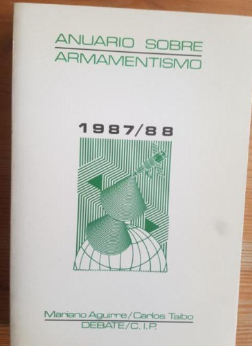 Portada del libro de ANUARIO SOBRE ARMAMENTISMO. 1987/88. AGUIRRE, Mariano y TAIBO, Carlos.