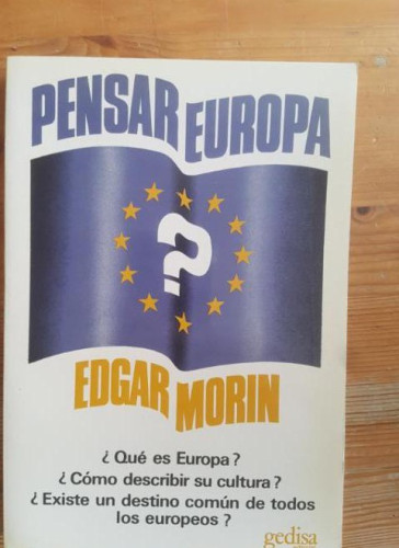 Portada del libro de Pensar Europa Edgar Morín Publicado por Gedisa editorial (1988) 184pp