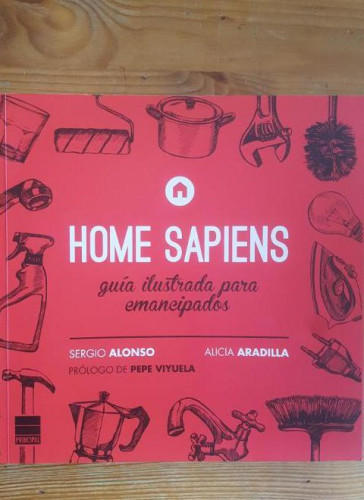 Portada del libro de Home Sapiens: guía ilustrada para emancipados Aradilla, Alicia; Alonso, Sergio Principal 2015 160p