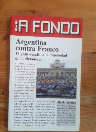 Portada del libro de Argentina contra Franco. El gran desafío a la impunidad de la dictadura: Volume 1 (A fondo)