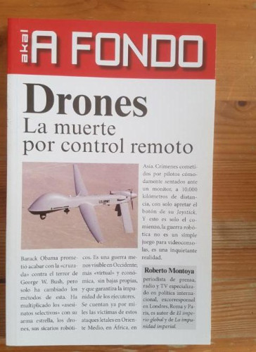 Portada del libro de DRONES: LA MUERTE POR CONTROL REMOTO Roberto Montoya Ediciones Akal,(2014) 126pp