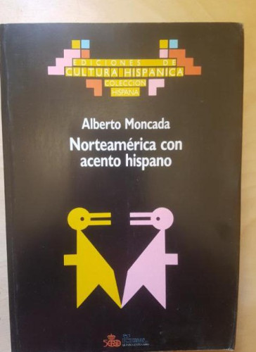 Portada del libro de NORTEAMERICA CON ACENTO HISPANO. ALBERTO MONCADA. 1988