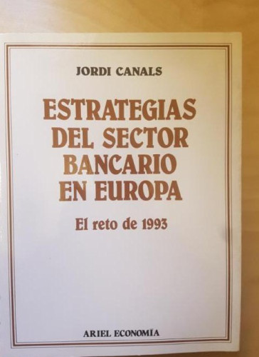 Portada del libro de Estrategias del sector bancario en Europa 1993. Jordi Canals. Ariel.