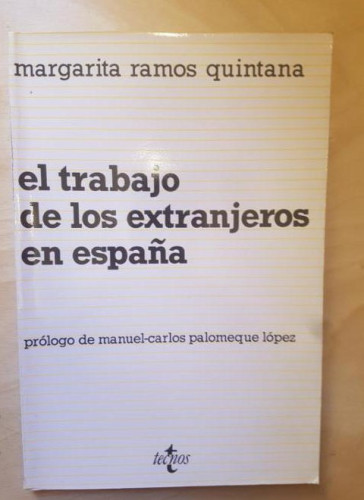 Portada del libro de El trabajo de los extranjeros en España. Margarita Isabel Ramos Quintana. Tecnos. 1989
