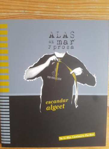 Portada del libro de ALAS DE MAR Y PROSA. ESCANDAR ALGEET. 2011 124pp