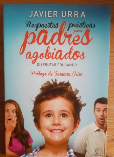 Portada del libro de Respuestas Prácticas Para Padres Agobiados Urra, Javier Espasa (2013) 238pp