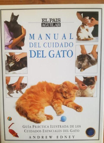 Portada del libro de Manual del cuidado del gato Edney, Andrew Publicado por Aguilar . (1993) 192pp